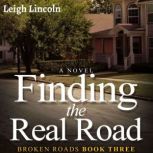 Finding the Real Road Broken Roads B..., Leigh Lincoln