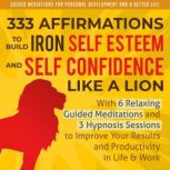 333 Affirmations To Build Iron Self E..., Guided Meditations