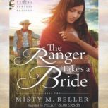 The Ranger Takes a Bride, Misty M. Beller