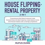 House Flipping  Rental Property 2in..., Rufus Dunn