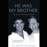 He Was My Brother, Peter Dickson