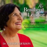 The Resilient Leader, Dr. Amanda Nickson