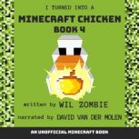 I Turned Into a Minecraft Chicken 4, Wil Zombie