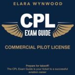 CPL Exam Guide, Elara Wynwood