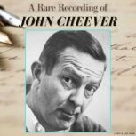 A Rare Recording of John Cheever, John Cheever