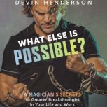 What Else is Possible?, Devin Henderson