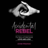 Accidental Rebel, Annie Waxman