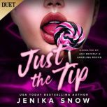 Just the Tip, Jenika Snow