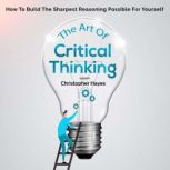 The Art of Critical Thinking, Christopher Hayes