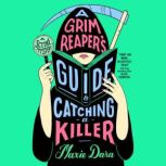 A Grim Reapers Guide to Catching a K..., Maxie Dara