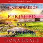 Perished by a Painting, Fiona Grace