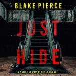 Just Hide 
, Blake Pierce