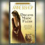 Dreams Made Flesh, Anne Bishop