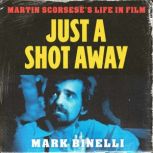 Just a Shot Away, Mark Binelli