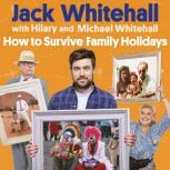 How to Survive Family Holidays, Jack Whitehall