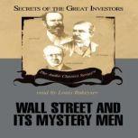 Wall Street and Its Mystery Men, Robert Sobel  Ken Fisher