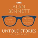 Alan Bennett Untold Stories, Alan Bennett