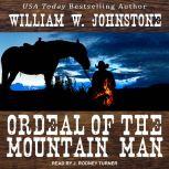 Ordeal of the Mountain Man, William W. Johnstone