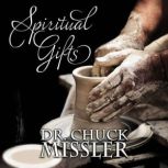 The Spiritual Gifts Are the Gifts of..., Chuck Missler