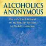 Alcoholics Anonymous, Fourth Edition, Alcoholics Anonymous World Services, Inc.