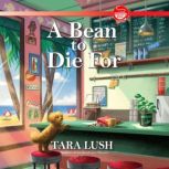 A Bean to Die For, Tara Lush