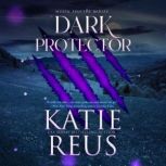 Dark Protector, Katie Reus