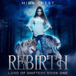 Rebirth Land of Shifters Book 1, Mira Crest