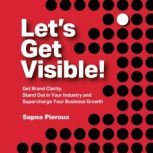 Lets Get Visible!, Sapna Pieroux