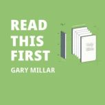Read This First, Gary Millar