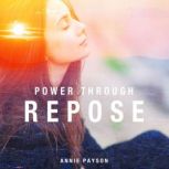 Power Through Repose, Annie Payson Call