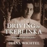 Driving to Treblinka, Diana Wichtel