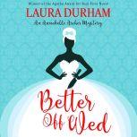 Better Off Wed, Laura Durham