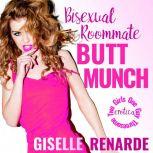Bisexual Roommate Butt Munch Two Girls One Guy Threesome Erotica, Giselle Renarde