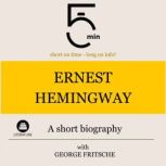 Ernest Hemingway A short biography, 5 Minutes