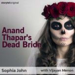 Anand Thapars Dead Bride, Sophia John