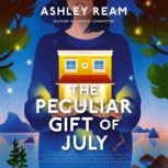 The Peculiar Gift of July, Ashley Ream