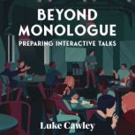 Beyond Monologue, Luke Cawley