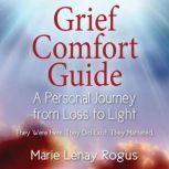 Grief Comfort Guide, Marie Lenay Rogus