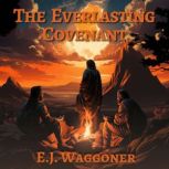 The Everlasting Covenant, E. J. Waggoner