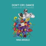 Dont Cry Dance, Nina Angelo