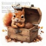 Sammy Squirrels Secret Stash, Kelly Johnson