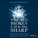 Whats Been Broken Is All the More Sh..., Yoo Young Dominique Lee