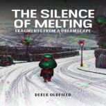 The Silence of Melting, Derek Oldfield
