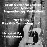 Great Guitar Playing Self Hypnosis Hy..., Key Guy Technology LLC