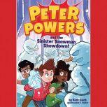 Peter Powers and the Sinister Snowman Showdown!, Kent Clark