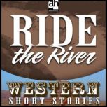 Ride the River, Ernest Haycox
