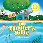 The Toddler's Bible, V. Gilbert Beers