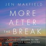 More After the Break, Jen Maxfield