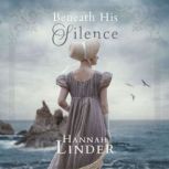 Beneath His Silence, Hannah Linder