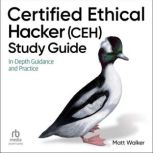 Certified Ethical Hacker CEH Study ..., Matt Walker